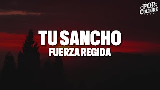 Fuerza Regida - TU SANCHO (LYRICS)