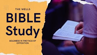 Boldness in the Face of Opposition (Acts 4)