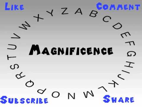How to Say or Pronounce Magnificence