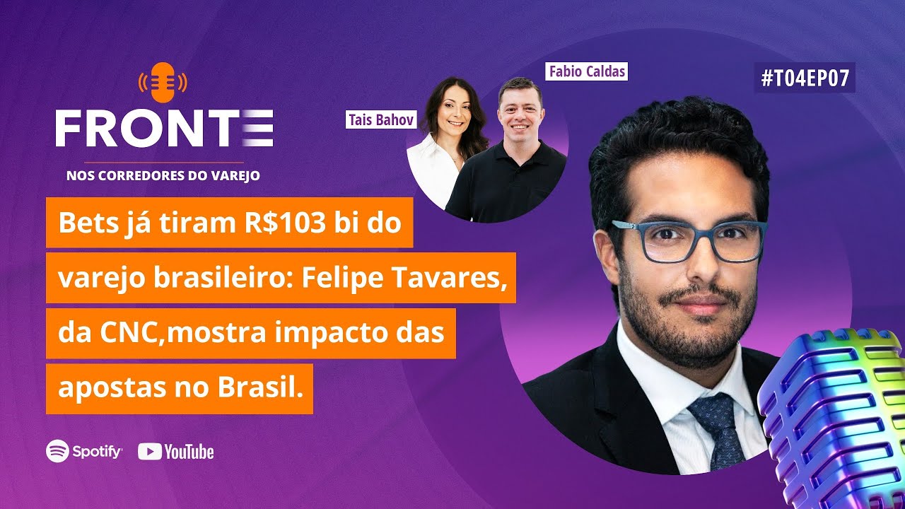 Bets já tiraram R$ 103 bi do varejo: Felipe Tavares, da CNC, mostra impacto das apostas no Brasil
