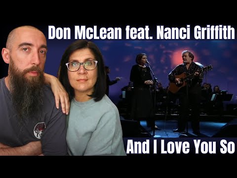 Don McLean feat. Nanci Griffith - And I Love You So (REACTION) with my wife