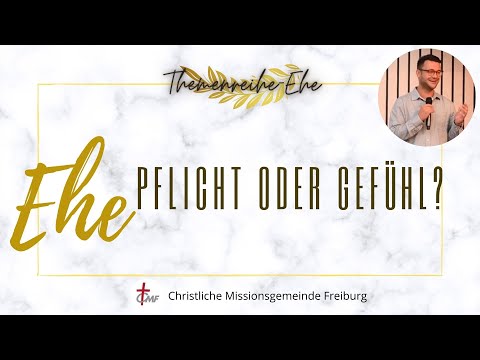 Ehe - Pflicht oder Gefühl? | Pastor Mike Leppert