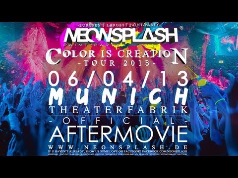 NEONSPLASH - Paint-Party® COLOR IS CREATION TOUR 06/04/13 MUNICH-Theaterfabrik(Official Aftermovie)