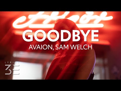 AVAION, Sam Welch - Goodbye (Lyrics)