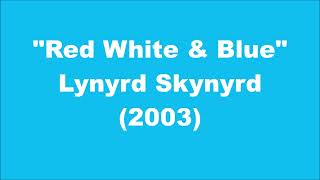 Lynyrd Skynyrd: Red White &amp; Blue (2003)