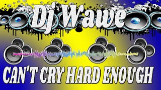 CAN&#39;T CRY HARD ENOUGH   BELLFIRE   SLOWJAM Djwawe Remix