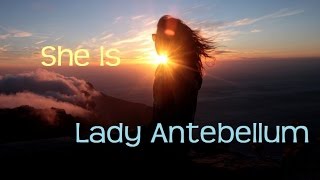 Lady Antebellum - She Is | LYRICS |