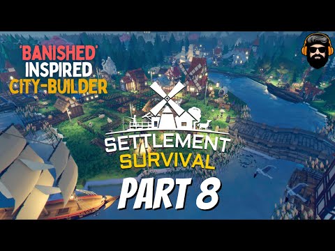 SETTLEMENT SURVIVAL Gameplay - 'Banished' Inspired City Builder - Part 8 (no commentary)