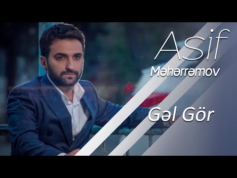 Asif Məhərrəmov - Gəl Gör