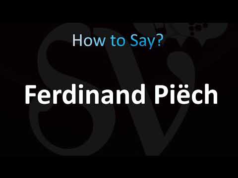 How to Pronounce Ferdinand Piëch