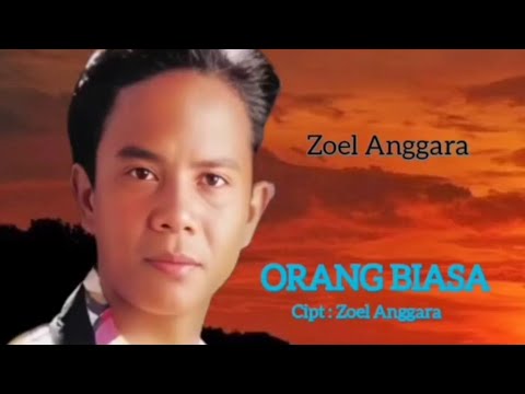 ORANG BIASA / ZOEL ANGGARA