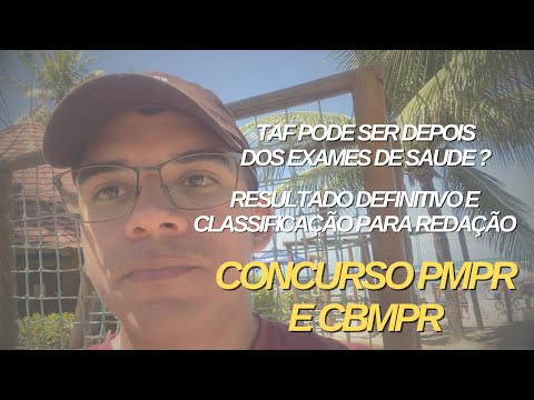 O TAF pode ser depois dos exames de saúde + convocação para correção da redação do concurso PMPR