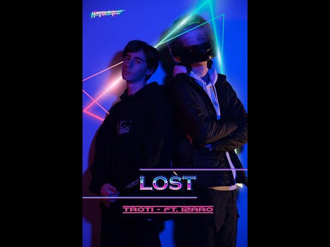 Troti - Lost Ft. Izaro (Official video)