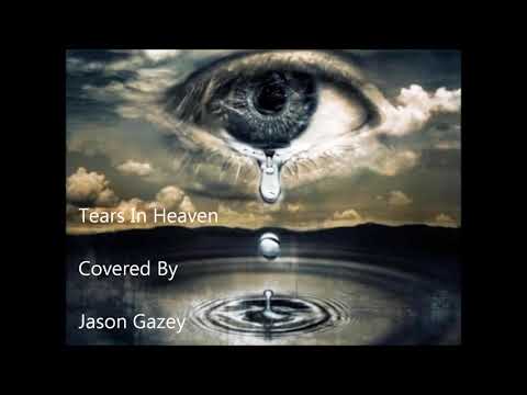 Jason Gazey - Eric Clapton - Tears In Heaven - Cover Version 2020