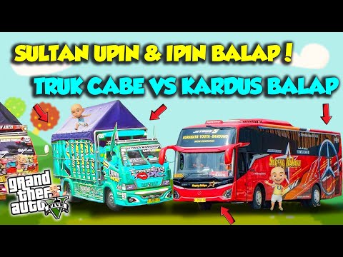 JALAN JATIM RAMAI SULTAN UPIN IPIN ADU TRUK CABE LAWAN KARDUS BALAP! - GTA 5 MOD UPIN & IPIN