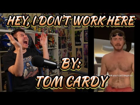 SPEAKS TO MY SOUL!!!!!!!! Blind reaction to Tom Cardy - Hey, I Don't Work Here