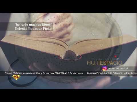 Palabras Inspiradoras, "HE LEIDO MUCHOS LIBROS"