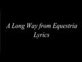 A Long Way From Equestria Lyrics 