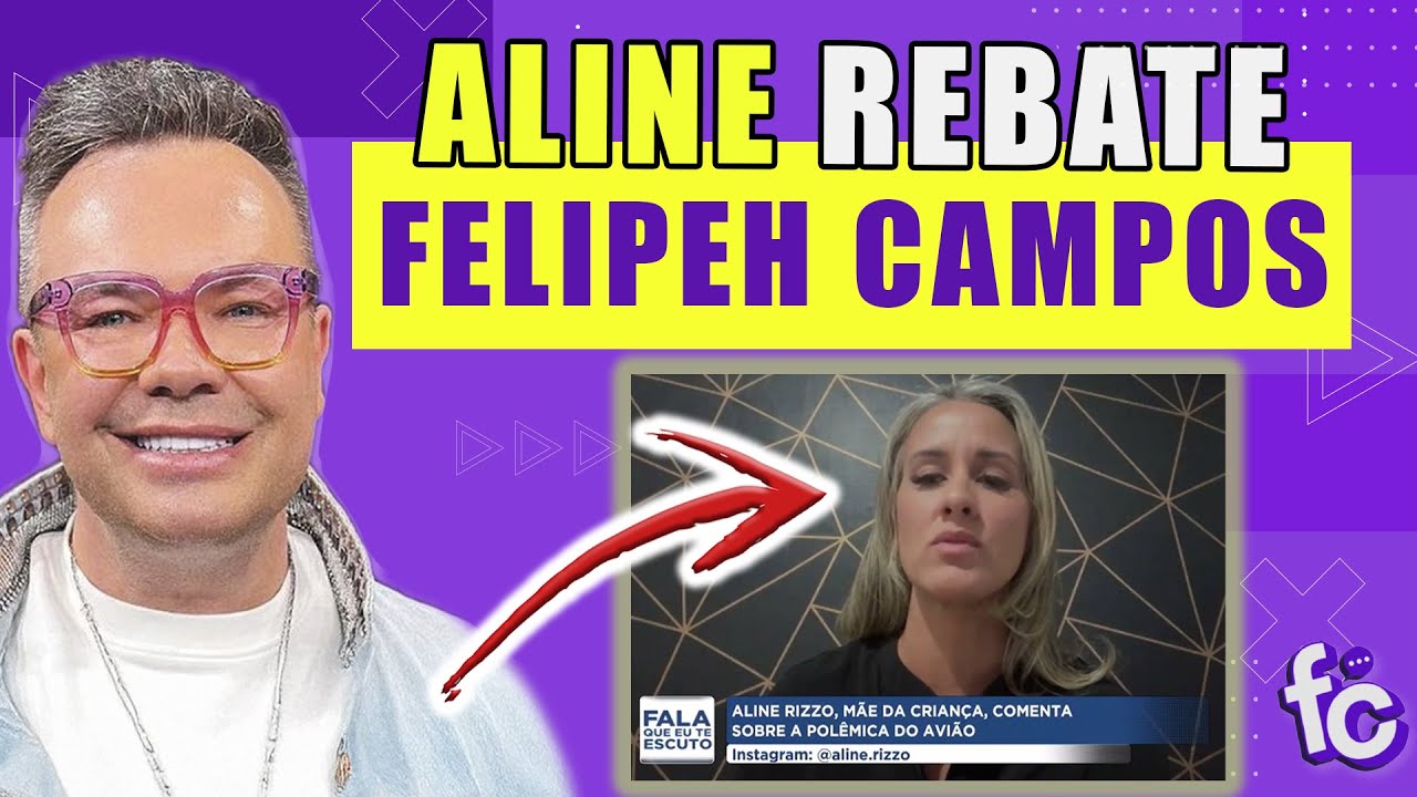 💣CASO AVIÃO: ALINE REBATE FELIPEH CAMPOS🚨