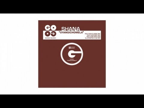 Shana - Uyangichomela (Ralf GUM Deep Mix) - GOGO 032