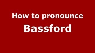 How to pronounce Bassford