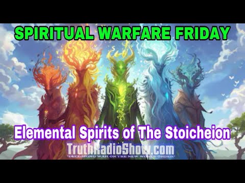 Elemental Spirits of The Stoicheion -Spiritual Warfare Friday