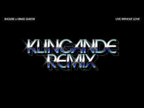 SHOUSE x David Guetta - Live Without Love (Klingande Remix) (Official Audio)