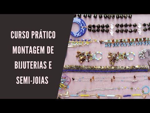 Curso Prático de Montagem de Bijuterias e Semi Joias