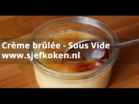 Sjef - Crème brûlée - sous vide!