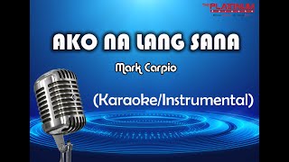 Ako Na Lang Sana - Mark Carpio (Karaoke/Instrumental)