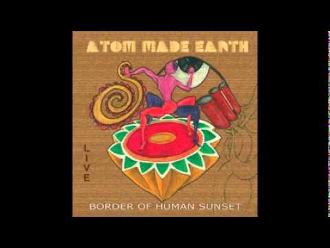 Atom Made Earth - Border Of Human Sunset (Full Album)