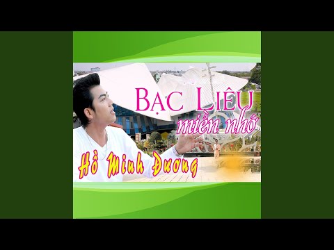 Ảnh bài hát Bạc Liêu Miền Nhớ - Thể hiện bởi Hồ Minh Đương