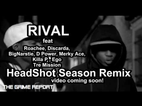 Rival - Headshot Season Remix  feat Roachee,Discarda,Merky Ace,Big Narstie,D Power,Ego,Killa P