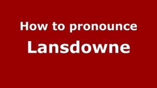How to pronounce Lansdowne