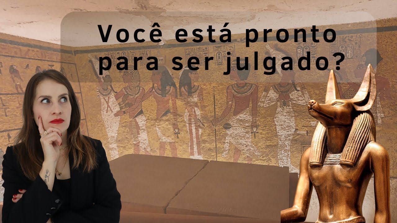 O TRIBUNAL DE OSÍRIS - O julgamento final para os antigos egípcios; Livros dos mortos do Egito