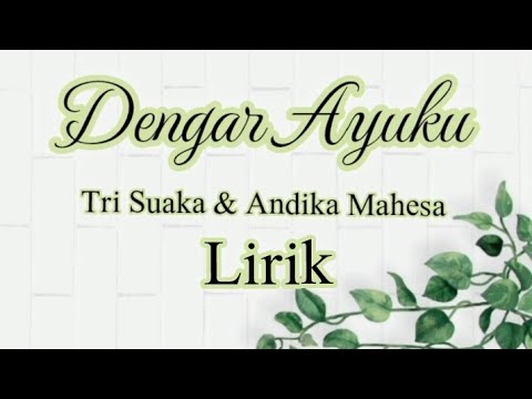 Dengar Ayuku | Tri Suaka & Andika Mahesa Video Lirik