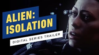Alien: Isolation Digital Series - Exclusive Launch Trailer
