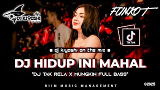 Download lagu DJ Kiyoshi™ - BEST FUNKOT‼️|| DJ HIDUP INI MAHAL BILA DIPIKIRKAN‼️|| DJ TAK RELA X MUNGKIN (NEW)‼️ mp3