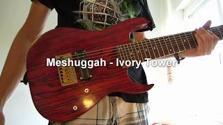 Meshuggah - Ivory Tower (Guitar Cover)