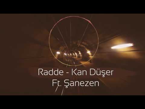 Radde - Kan Düşer (Ft. Şanezen)