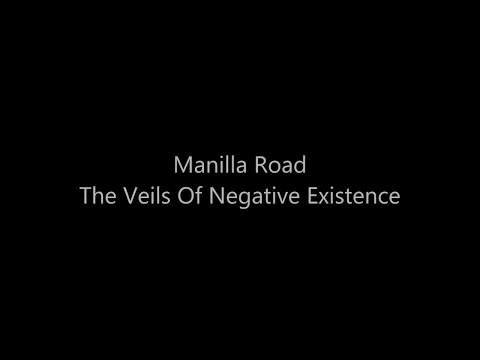 Manilla Road - The Veils Of Negative Existence (lyrics)