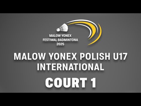 Semi Finals (Court 1) - MALOW YONEX Polish U17 International 2025