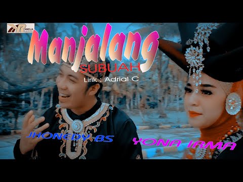 MANJALANG SUBUAH - Jhonedy BS & Yona Irma (Official Music Video)