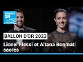Ballon d'or 2023 : Lionel Messi et Aitana Bonmati sacrés • FRANCE 24