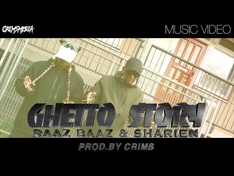 RAAZ BAAZ FT SHARIEN - GHETTO STORY (PROD. BY CRIMS)