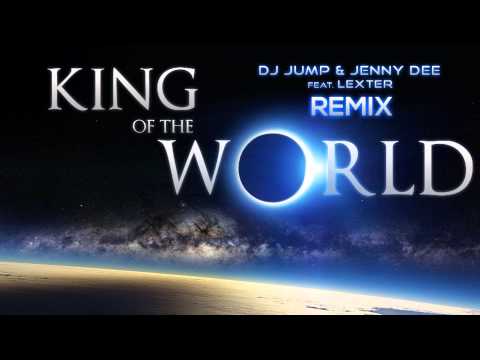 DJ JUMP & JENNY DEE feat. LEXTER - King Of The World Remixes