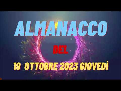 Almanacco 19 ottobre 2023 giovedì accadde oggi Almanacco di oggi 19 ottobre 2023 santo oggi 19/10/23