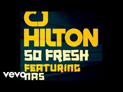 CJ Hilton - So Fresh (Audio) ft. Nas