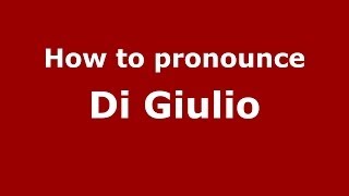 How to pronounce Di Giulio
