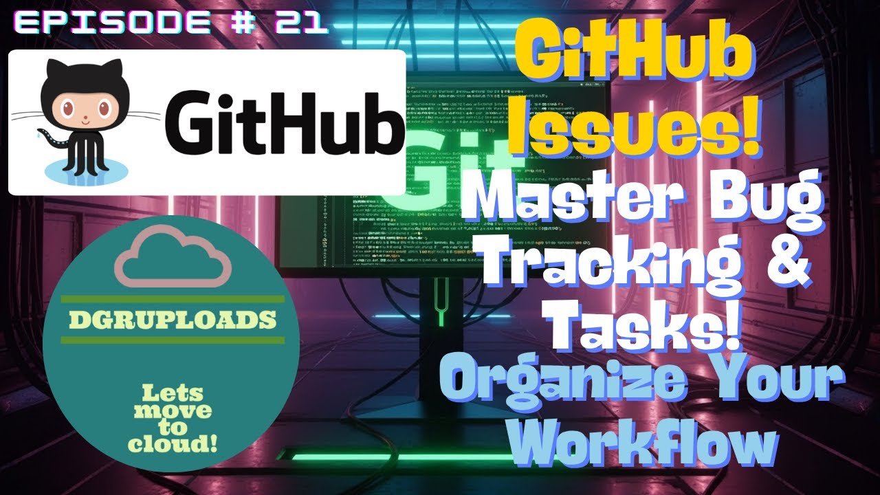 Episode 21 | GitHub Issues: Master Bug Tracking & Project Tasks! (Organize Your Workflow)